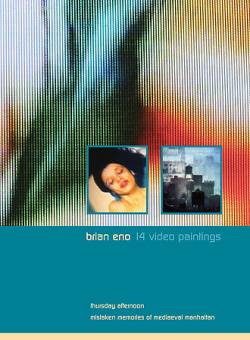 Brian Eno : 14 Video Paintings